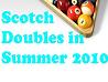 ※『Scotch Doubles in Summer 2010』エントリー締め切りました※